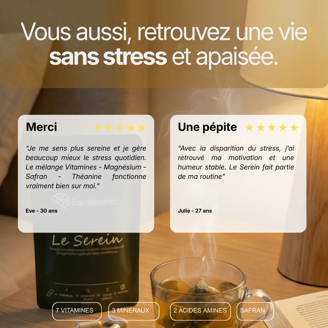 émoignages des clientes Eve et Julie sur le complément Le Serein, soulignant son efficacité contre le stress quotidien, l'amélioration de l'humeur et la motivation. Un sachet du produit est posé près d'une tasse de thé.